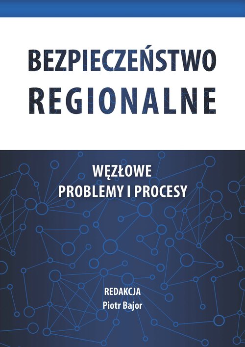 Bezpieczeństwo regionalne Węzłowe problemy i procesy
