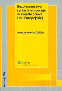 Bezpieczeństwo rynku finansowego w świetle prawa Unii Europejskiej