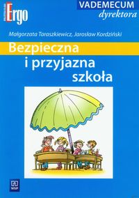 Bezpieczna i przyjazna szkoła Vademecum dyrektora