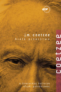 Białe pisarstwo. O literackiej kulturze Afryki Południowej