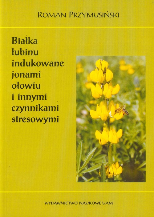 Białka łubinu indukowane jonami ołowiu i innymi czynnikami stresowymi
