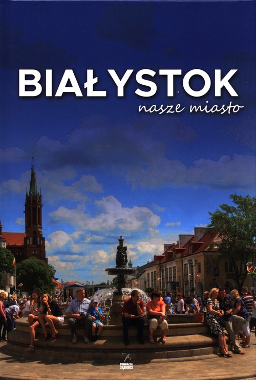 Białystok nasze miasto