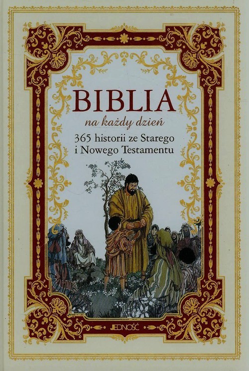Biblia na każdy dzień. 365 historii ze Starego i Nowego Testamentu
