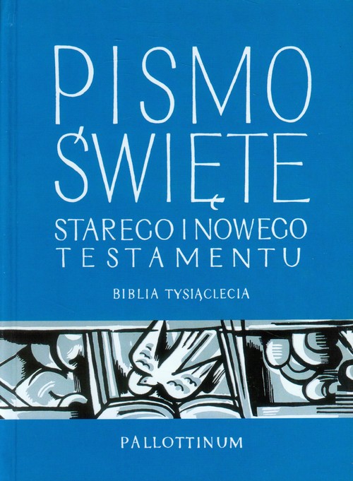Biblia Tysiąclecia - Pismo Święte Starego i Nowego Testamentu