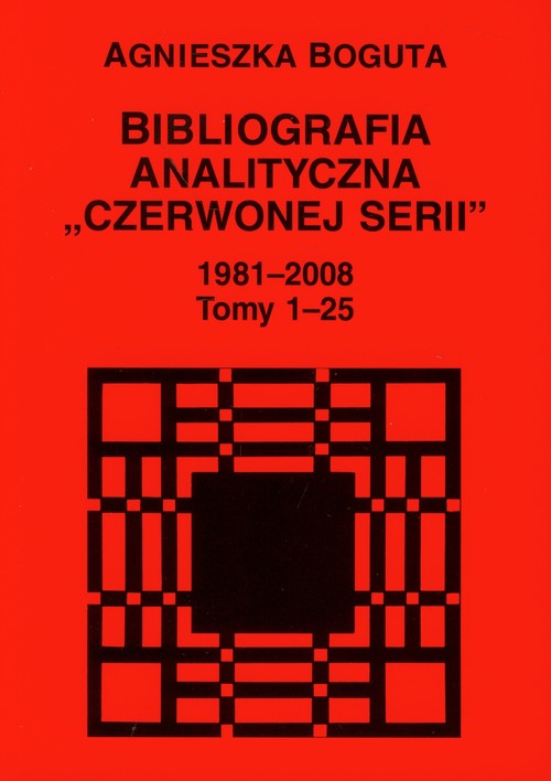 Bibliografia analityczna "czerwonej serii" 1981-2008 tomy 1-25