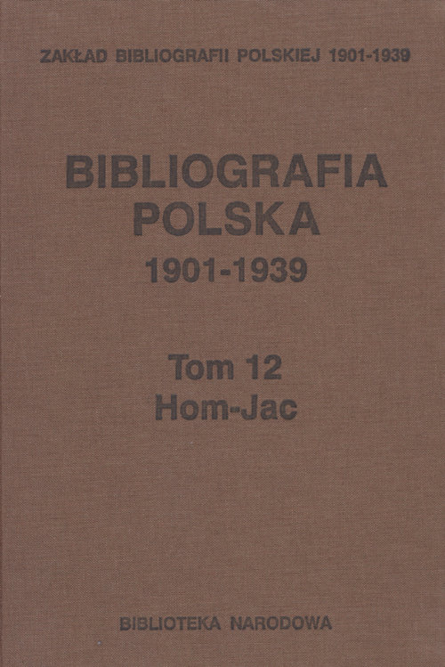Bibliografia polska 1901-1939 Tom 12 Hom-Jac