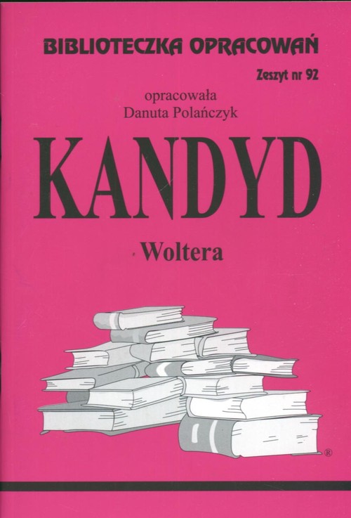 Biblioteczka opracowań. Zeszyt nr 92: Kandyd Woltera