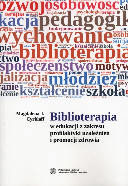 Biblioterapia w edukacji z zakresu profilaktyki uzależnień i promocji zdrowia