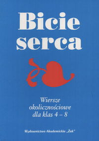 Bicie serca - wiersze okolicznościowe dla klas 4-8