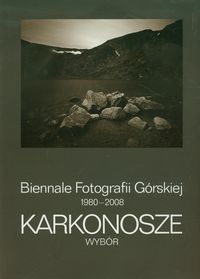 Biennale Fotografii Górskiej 1980-2008 Karkonosze