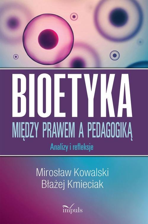 Bioetyka Między prawem a pedagogiką