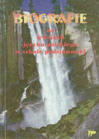 Biografie na lekcjach języka polskiego w szkole podstawowej