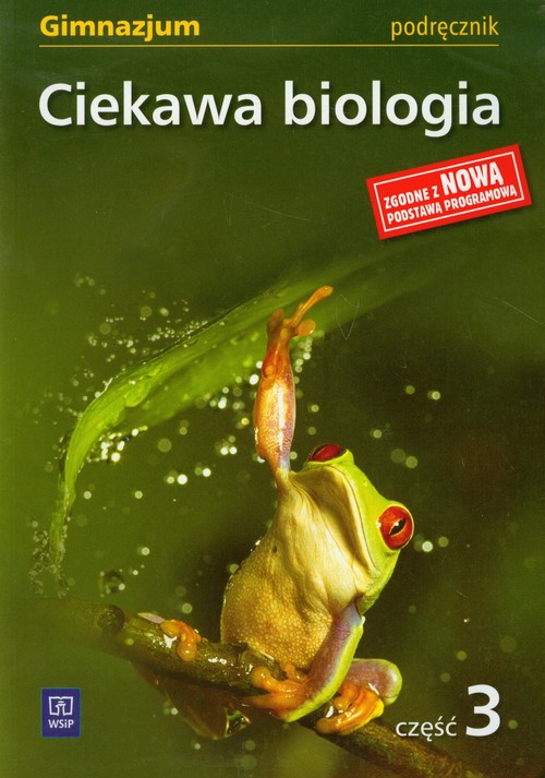 Biologia. Ciekawa biologia - podręcznik, część 3, gimnazjum