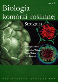 Biologia komórki roślinnej Tom 1 Struktura