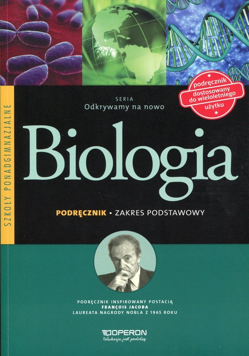 Biologia. Odkrywamy na nowo. Zakres podstawowy. Klasa 1-3. Podręcznik - szkoła ponadgimnazjalna