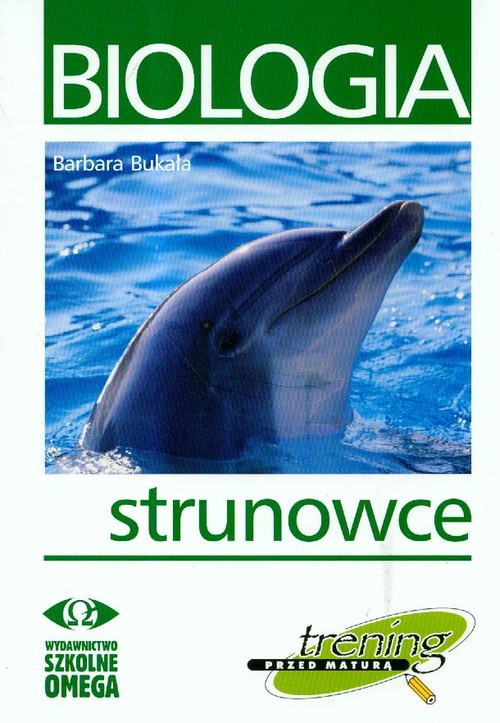 Biologia. Trening przed maturą. Strunowce. Podręcznik - szkoła ponadgimnazjalna