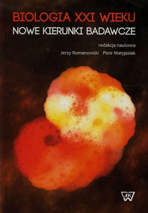 Biologia XXI wieku Nowe kierunki badawcze