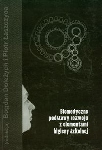 Biomedyczne podstawy rozwoju z elementami higieny szkolnej