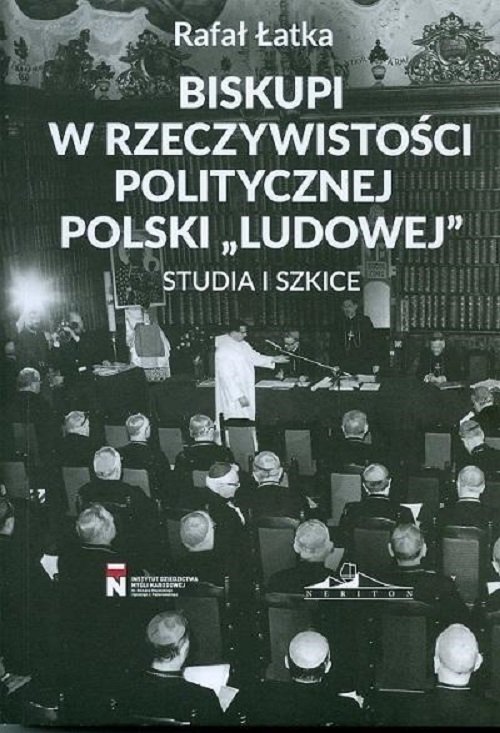 Biskupi w rzeczywistości politycznej Polski "Ludowej"