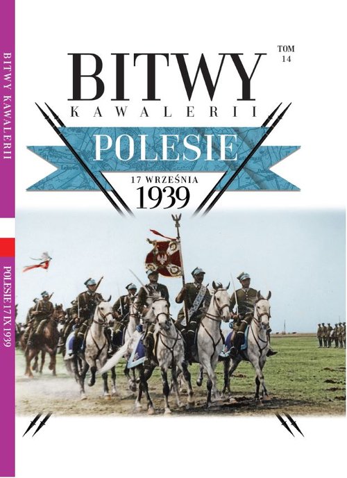 Bitwy Kawalerii Tom 14 Polesie 17 września 1939