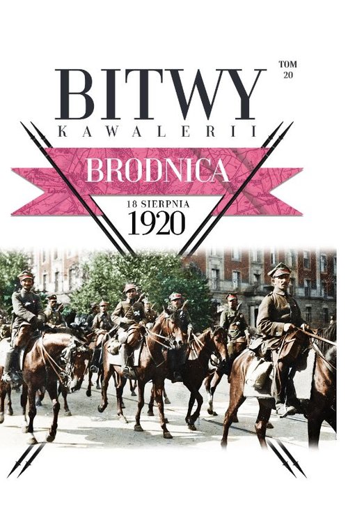 Bitwy Kawalerii Tom 20 Brodnica 18 sierpnia 1920