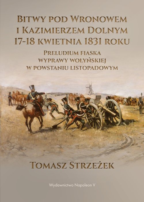 Bitwy pod Wronowem i Kazimierzem Dolnym 17-18 kwietnia 1831 roku