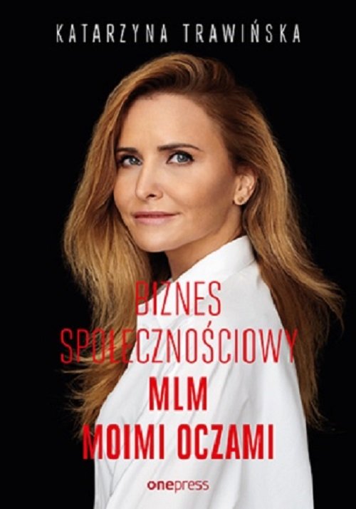 Biznes społecznościowy. MLM moimi oczami