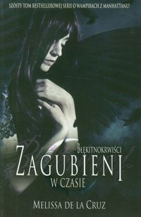 Błękitnokrwiści 6. Zagubieni w czasie