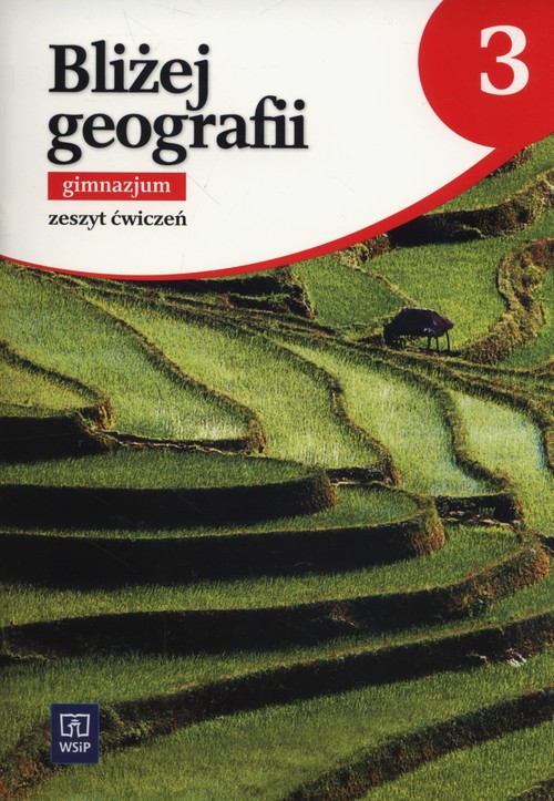 Bliżej geografii Zeszyt ćwiczeń Część 3