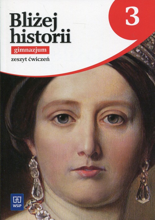 Bliżej historii 3 Zeszyt ćwiczeń