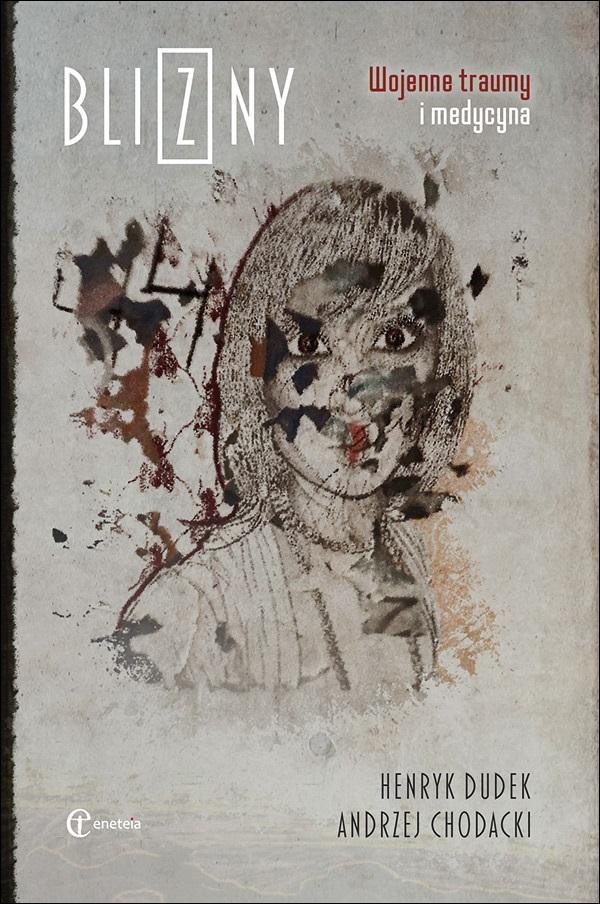 Blizny Wojenne traumy i medycyna