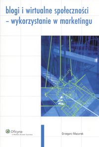 Blogi i wirtualne społeczności - wykorzystanie w marketingu