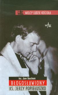 Błogosławiony ks Jerzy Popiełuszko