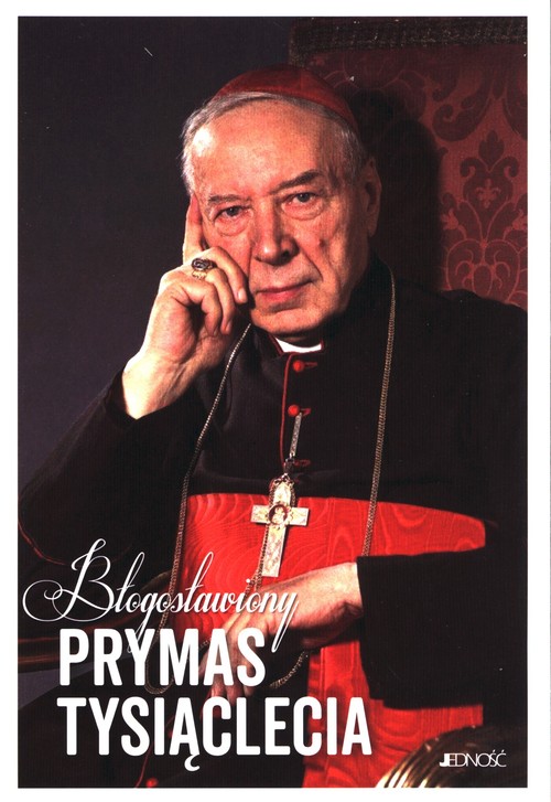 Błogosławiony Prymas Tysiąclecia