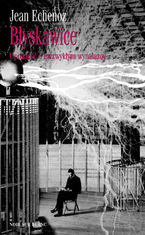 Błyskawice.. Opowieść o niezwykłym wynalazcy