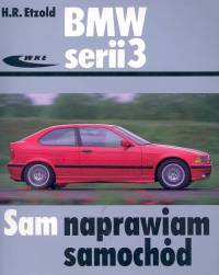 BMW serii 3. Sam naprawiam samochód