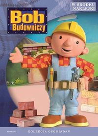 Bob Budowniczy. Kolekcja opowiadań