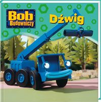Bob Budowniczy Dźwig