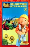 BOB BUDOWNICZY KOLOROWANKI I RYSOWANKI 2