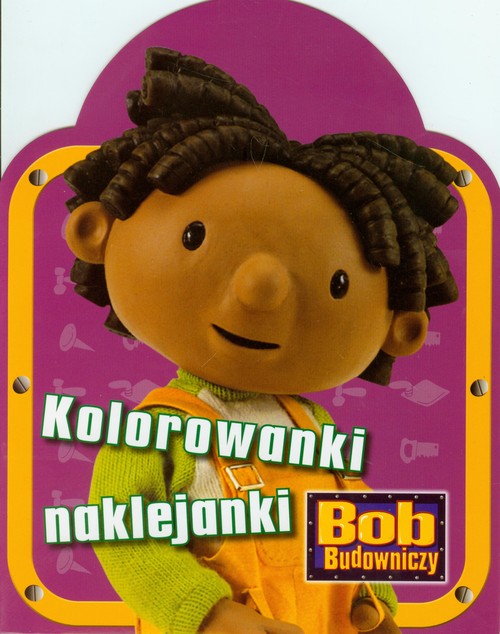Bob Budowniczy Kolorowanki naklejanki Maja