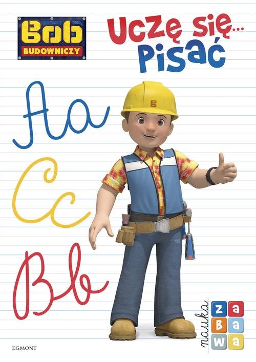 Bob Budowniczy Uczę się pisać Nauka i zabawa