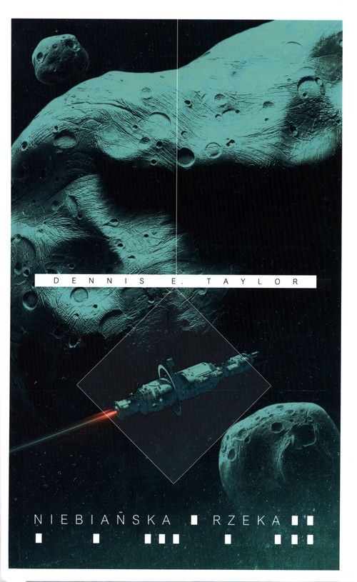 Bobiverse Tom 4 Niebiańska rzeka