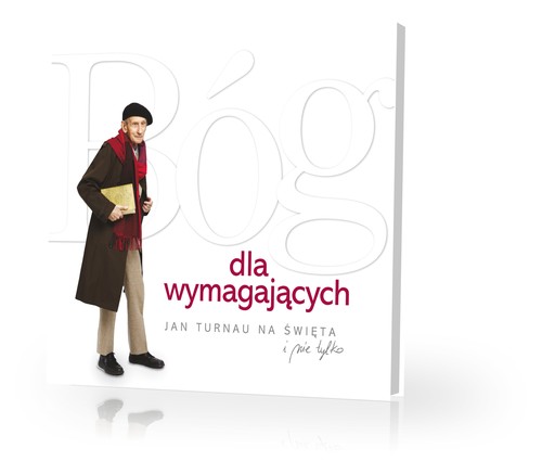 Bóg dla wymagających. Jan Turnau na święta i nie tylko