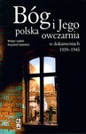 Bóg i Jego polska owczarnia w dokumentach 1939-1945