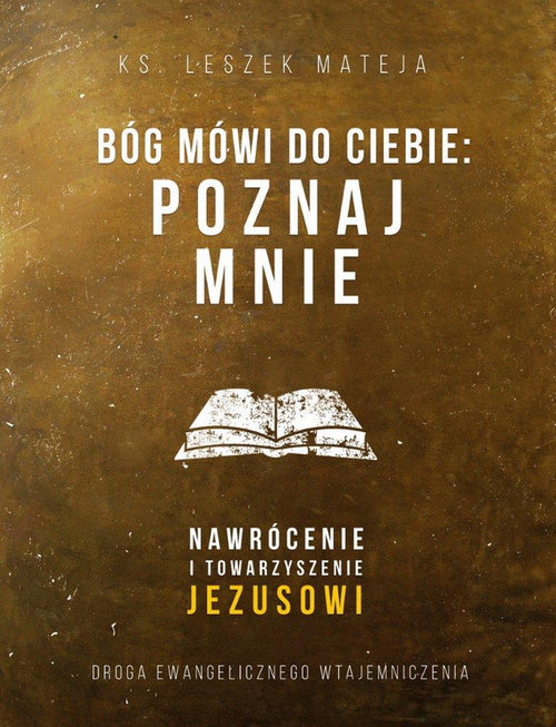 Bóg mówi do Ciebie Poznaj mnie