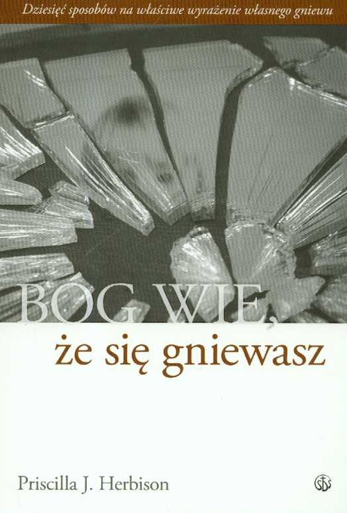 Bóg wie, że się gniewasz