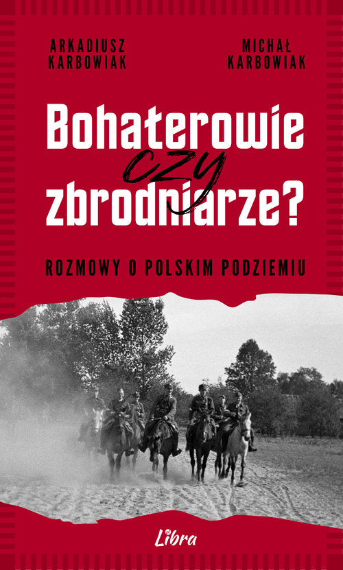 Bohaterowie czy zbrodniarze