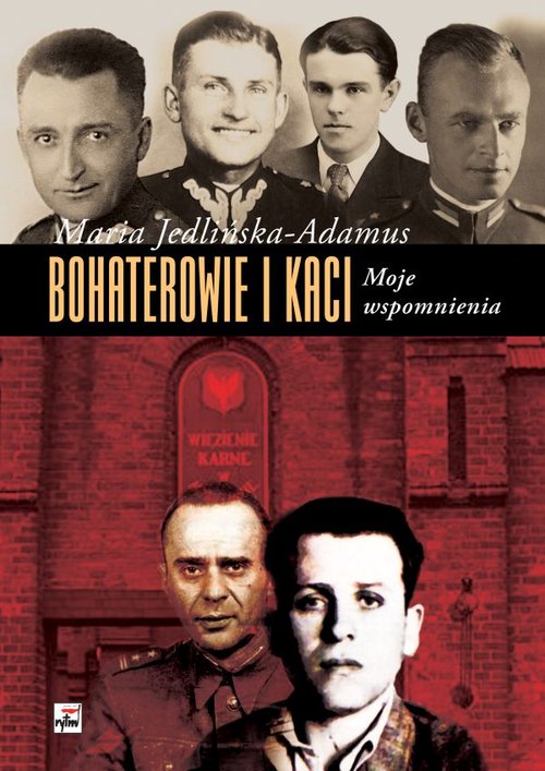 Bohaterowie i kaci. Moje wspomnienia