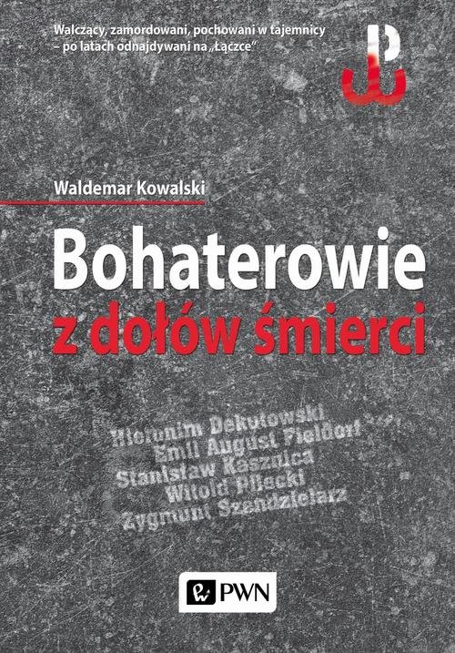 Bohaterowie z dołów śmierci