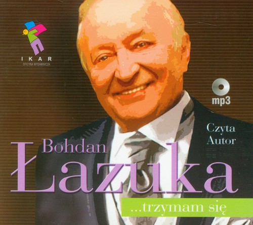 Bohdan Łazuka - trzymam się - książka audio na CD (format MP3)
